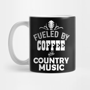 Fueled By Coffee and Country Music Mug